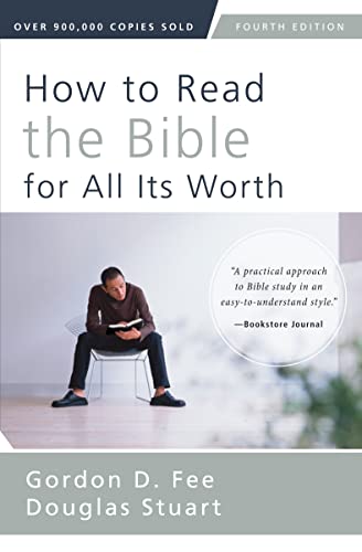 How to Read the Bible for All Its Worth -- Gordon D. Fee, Bible