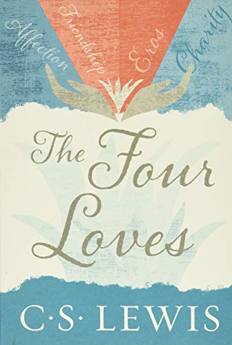 The Four Loves -- C. S. Lewis - Paperback