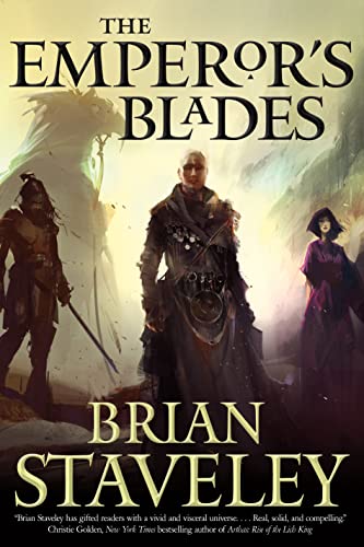 The Emperor's Blades: Chronicle of the Unhewn Throne, Book I -- Brian Staveley, Paperback