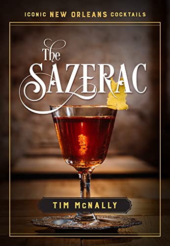 The Sazerac -- Tim McNally, Hardcover