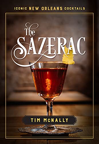 The Sazerac -- Tim McNally - Hardcover