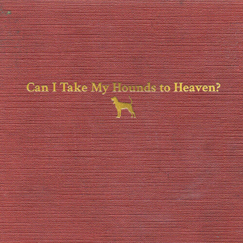 Can I Take My Hounds To Heaven