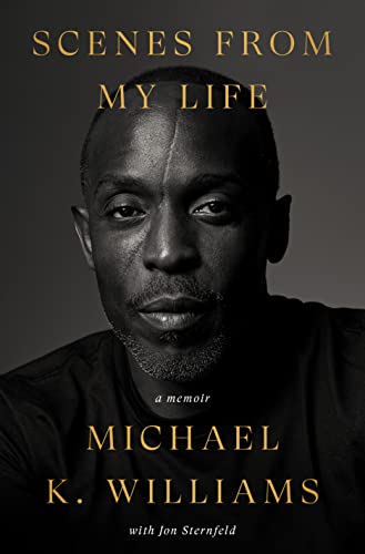 Scenes from My Life: A Memoir -- Michael K. Williams - Hardcover