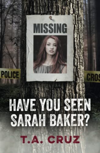 Have You Seen Sarah Baker? by Cruz, T. a.
