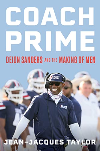 Coach Prime: Deion Sanders and the Making of Men -- Jean-Jacques Taylor, Hardcover