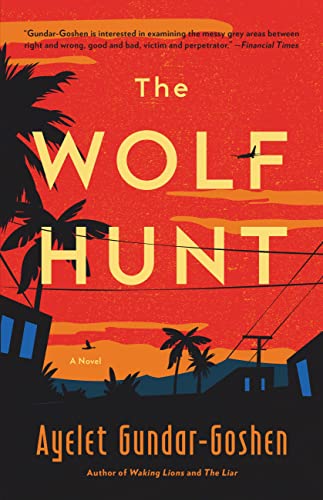 The Wolf Hunt -- Ayelet Gundar-Goshen - Hardcover