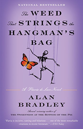 The Weed That Strings the Hangman's Bag: A Flavia de Luce Novel -- Alan Bradley, Paperback