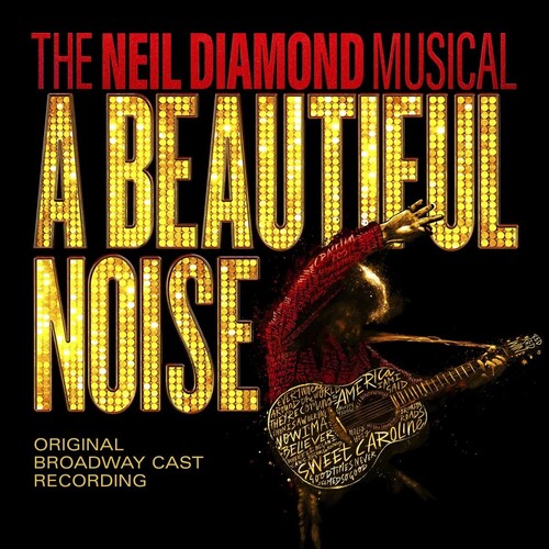 Beautiful Noise The Neil Diamond Musical / O.S.T.