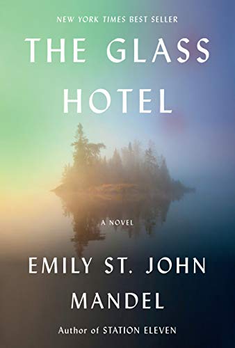 The Glass Hotel -- Emily St John Mandel, Hardcover