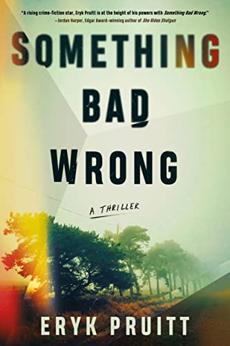 Something Bad Wrong: A Thriller by Pruitt, Eryk