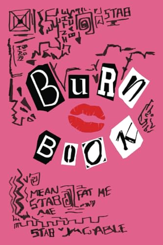 Burn Book: Burn Book Mean Girls journal, Its full of secrets! - Blank Notebook/Journal - Mean Girls Notebook by George, Regina