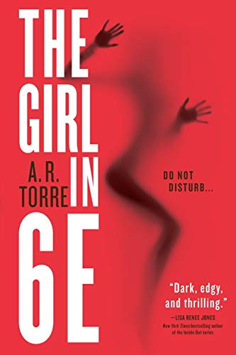 The Girl in 6e -- A. R. Torre, Paperback