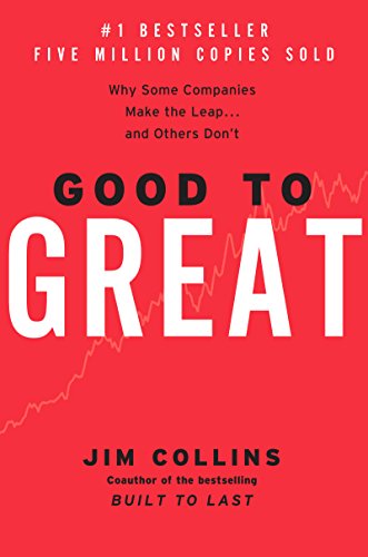 Good to Great: Why Some Companies Make the Leap...and Others Don't -- Jim Collins - Hardcover