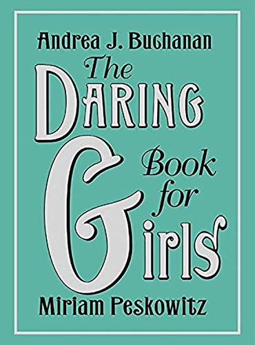 The Daring Book for Girls -- Andrea J. Buchanan, Hardcover