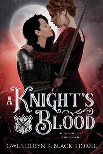 A Knight's Blood -- Gwendolyn K. Blackthorne - Paperback