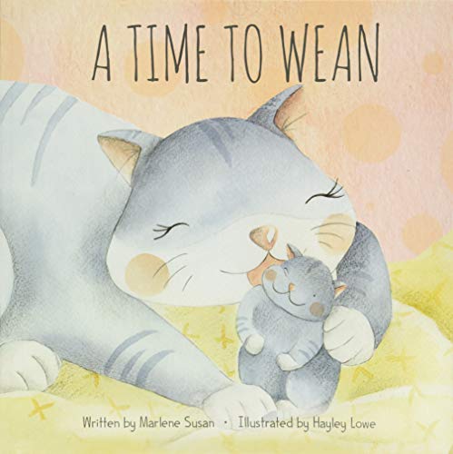 A Time to Wean -- Marlene Susan - Paperback