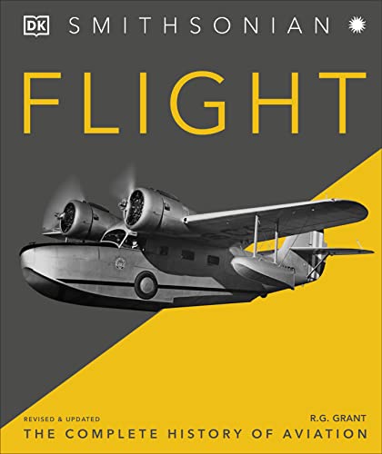 Flight: The Complete History of Aviation -- R. G. Grant - Hardcover