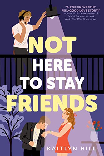 Not Here to Stay Friends -- Kaitlyn Hill, Paperback