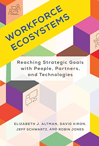 Workforce Ecosystems: Reaching Strategic Goals with People, Partners, and Technologies -- Elizabeth J. Altman, Hardcover