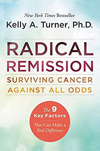 Radical Remission -- Kelly a. Turner, Paperback