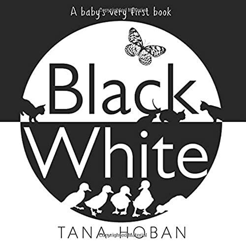 Black White: A High Contrast Book for Newborns -- Tana Hoban - Board Book