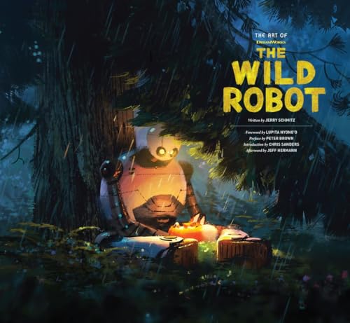 The Art of DreamWorks the Wild Robot by Schmitz, Jerry