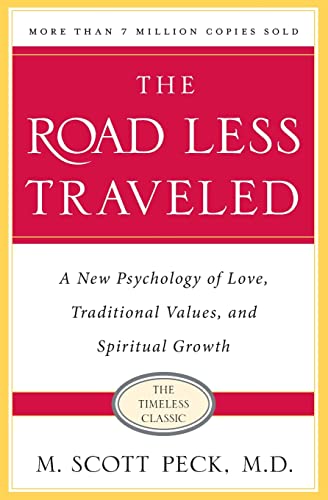 The Road Less Traveled, Timeless Edition: A New Psychology of Love, Traditional Values and Spiritual Growth -- s. Scott Peck, Paperback