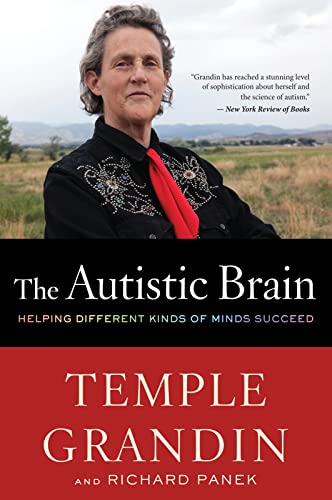 The Autistic Brain: Helping Different Kinds of Minds Succeed -- Temple Grandin, Paperback