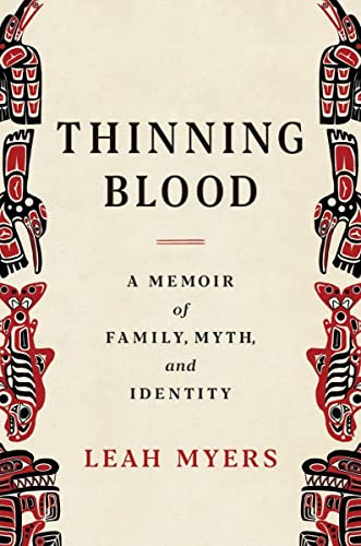 Thinning Blood: A Memoir of Family, Myth, and Identity by Myers, Leah
