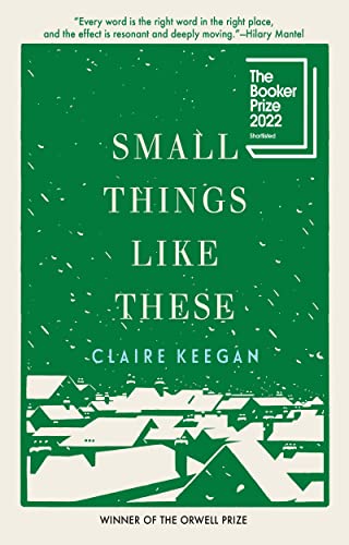 Small Things Like These -- Claire Keegan - Hardcover