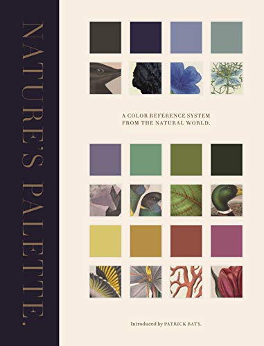 Nature's Palette: A Color Reference System from the Natural World -- Patrick Baty - Hardcover