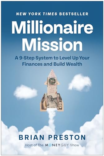 Millionaire Mission: A 9-Step System to Level Up Your Finances and Build Wealth by Preston, Brian