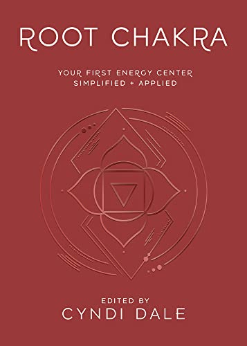 Root Chakra: Your First Energy Center Simplified and Applied -- Cyndi Dale, Paperback