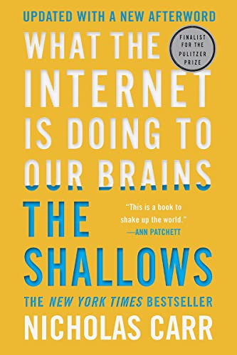 The Shallows: What the Internet Is Doing to Our Brains -- Nicholas Carr, Paperback