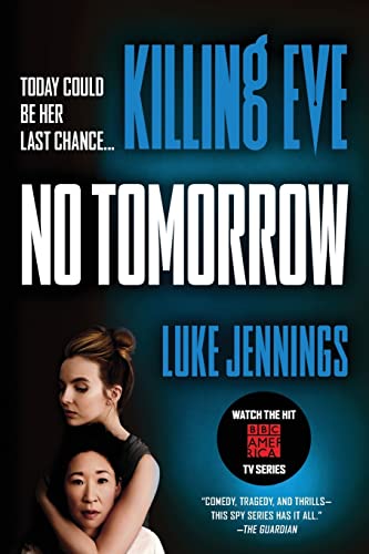 Killing Eve: No Tomorrow -- Luke Jennings, Paperback