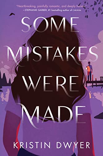 Some Mistakes Were Made -- Kristin Dwyer, Paperback