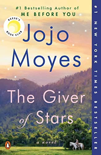 The Giver of Stars: Reese's Book Club (a Novel) -- Jojo Moyes, Paperback