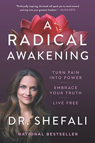 A Radical Awakening: Turn Pain Into Power, Embrace Your Truth, Live Free -- Shefali Tsabary, Paperback