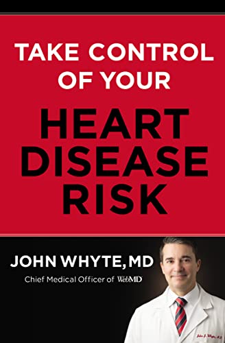 Take Control of Your Heart Disease Risk -- John Whyte MD Mph, Hardcover