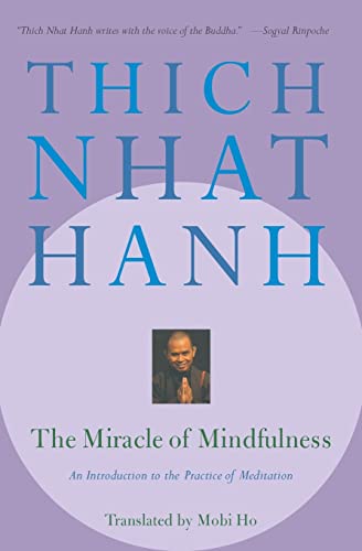 The Miracle of Mindfulness: An Introduction to the Practice of Meditation -- Thich Nhat Hanh, Paperback