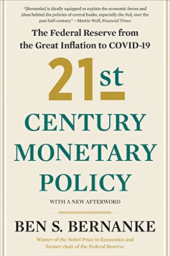 21st Century Monetary Policy: The Federal Reserve from the Great Inflation to Covid-19 by Bernanke, Ben S.