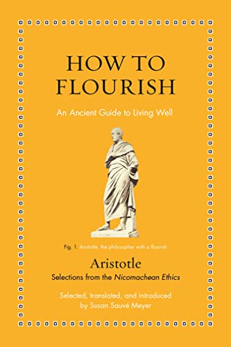 How to Flourish: An Ancient Guide to Living Well -- Aristotle, Hardcover