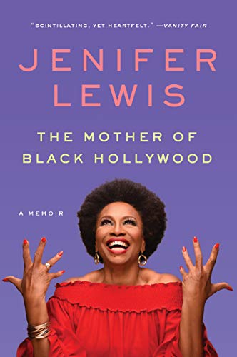 The Mother of Black Hollywood: A Memoir -- Jenifer Lewis, Paperback