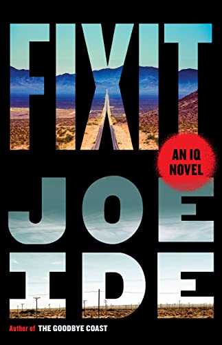 Fixit: An IQ Novel -- Joe Ide, Hardcover
