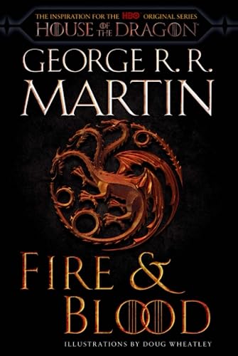 Fire & Blood (HBO Tie-In Edition): 300 Years Before a Game of Thrones -- George R. R. Martin, Paperback