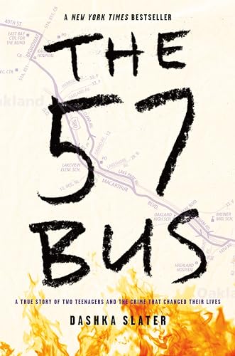 The 57 Bus: A True Story of Two Teenagers and the Crime That Changed Their Lives by Slater, Dashka