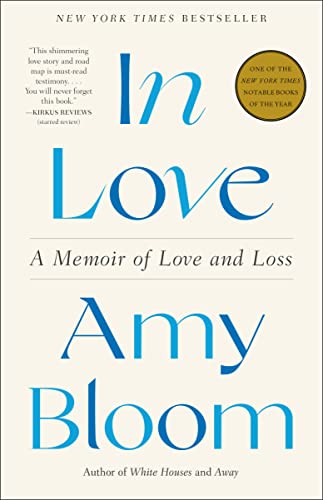 In Love: A Memoir of Love and Loss -- Amy Bloom, Paperback