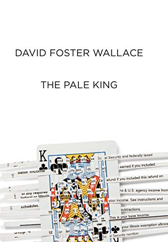 The Pale King: An Unfinished Novel -- David Foster Wallace - Hardcover