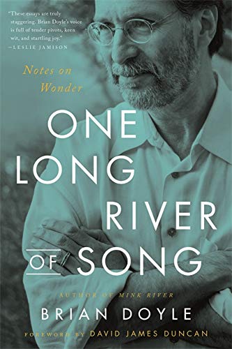 One Long River of Song: Notes on Wonder -- Brian Doyle, Paperback