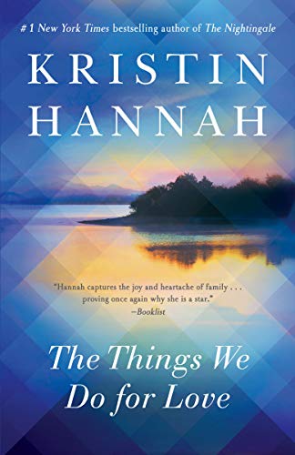 The Things We Do for Love -- Kristin Hannah - Paperback